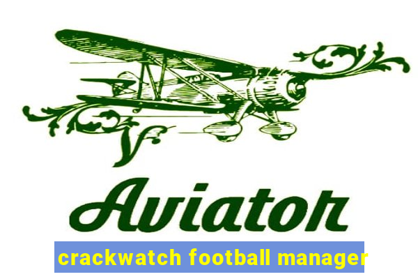 crackwatch football manager